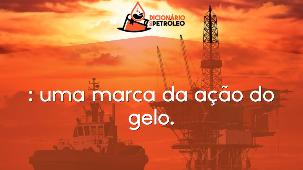 : uma marca da ação do gelo.