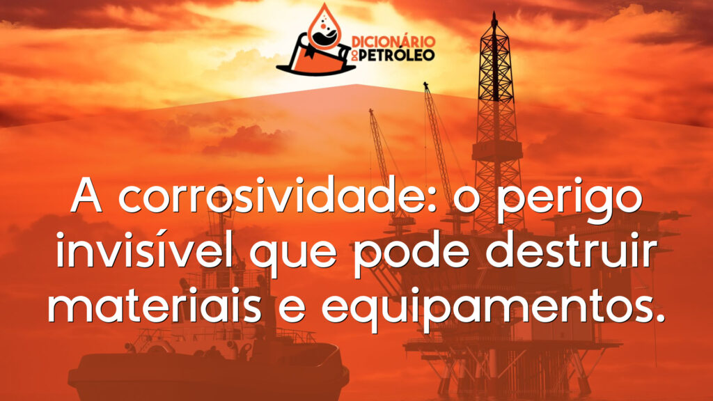 A corrosividade: o perigo invisível que pode destruir materiais e equipamentos.
