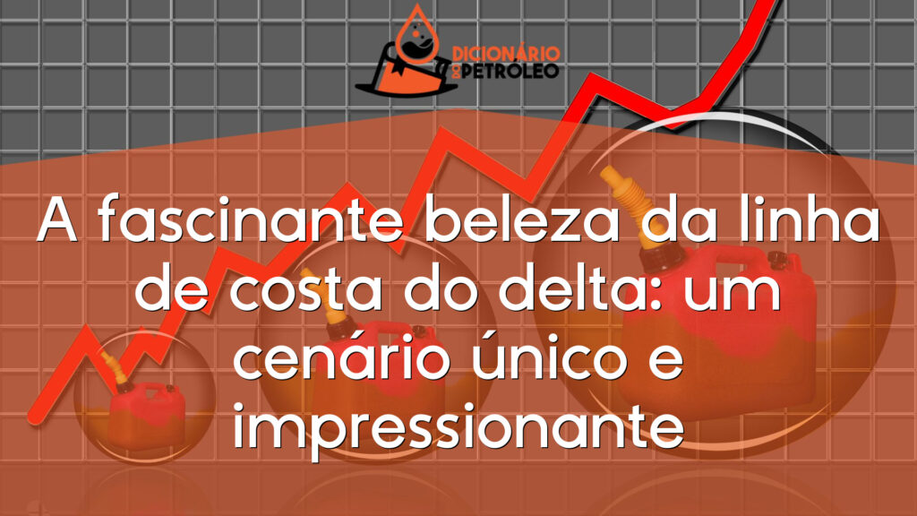 A fascinante beleza da linha de costa do delta: um cenário único e impressionante