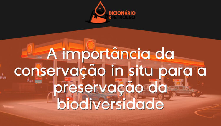 A importância da conservação in situ para a preservação da biodiversidade