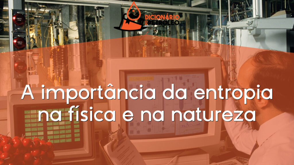 A importância da entropia na física e na natureza