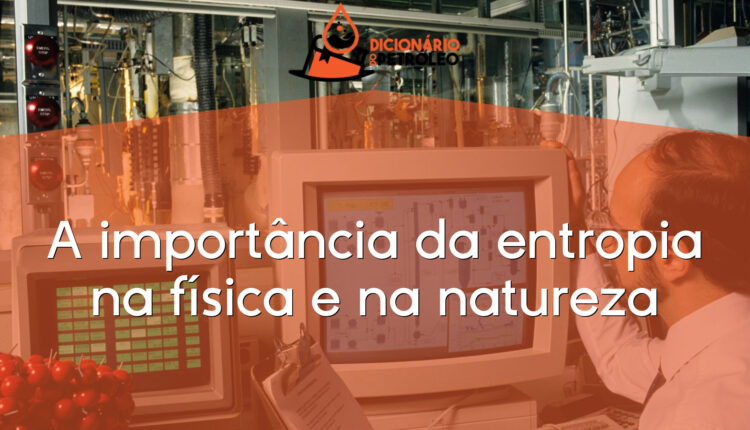 A importância da entropia na física e na natureza