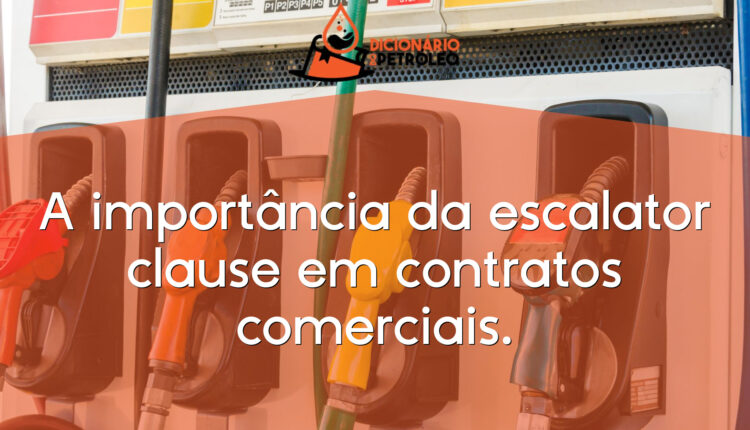 A importância da escalator clause em contratos comerciais.