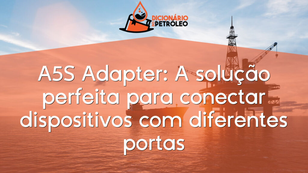A5S Adapter: A solução perfeita para conectar dispositivos com diferentes portas