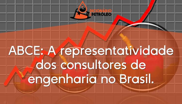 ABCE: A representatividade dos consultores de engenharia no Brasil.
