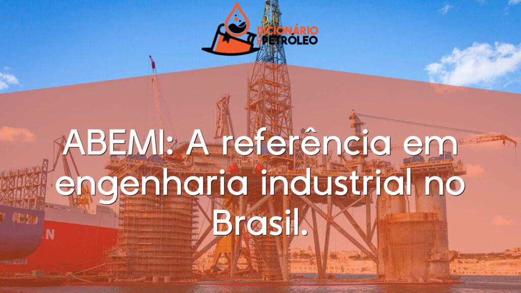 ABEMI: A referência em engenharia industrial no Brasil.
