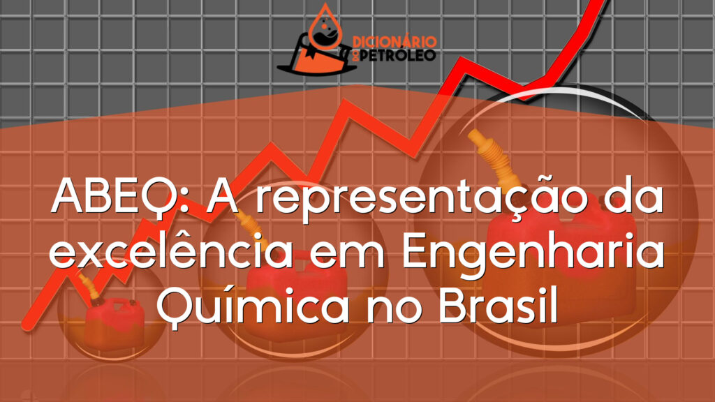 ABEQ: A representação da excelência em Engenharia Química no Brasil