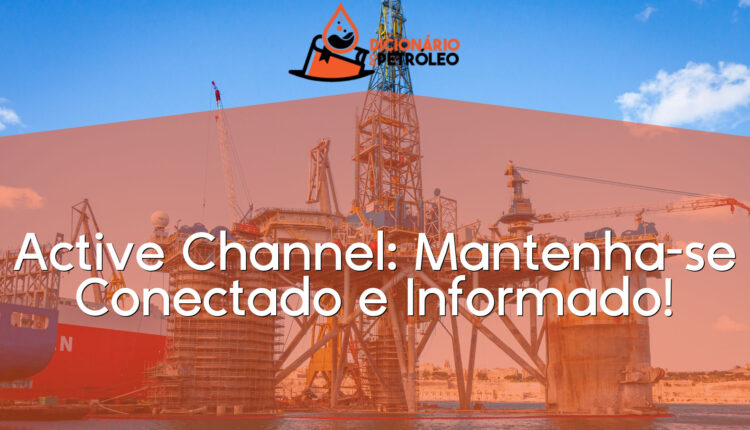 Active Channel: Mantenha-se Conectado e Informado!