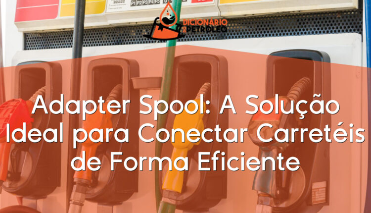 Adapter Spool: A Solução Ideal para Conectar Carretéis de Forma Eficiente