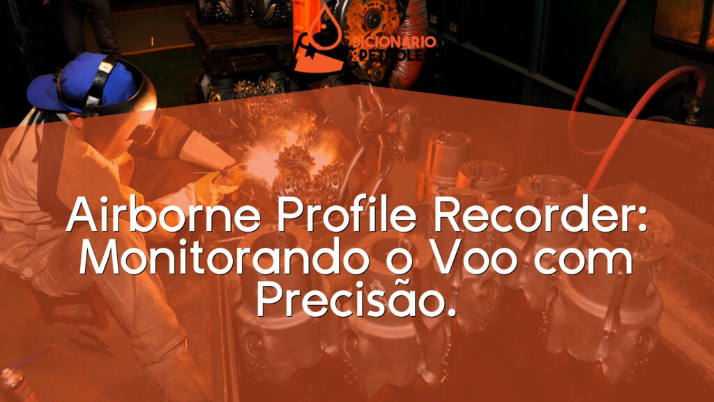 Airborne Profile Recorder: Monitorando o Voo com Precisão.
