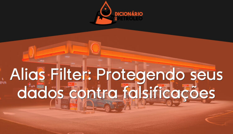 Alias Filter: Protegendo seus dados contra falsificações