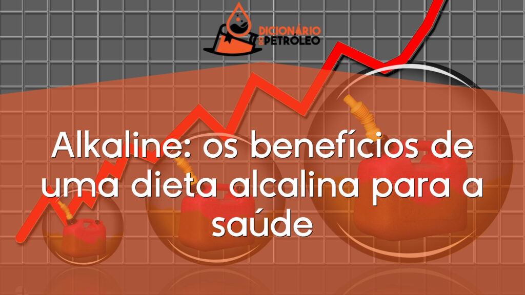 Alkaline: os benefícios de uma dieta alcalina para a saúde