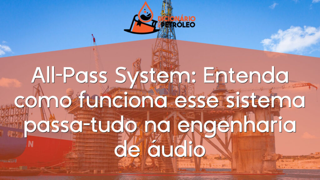 All-Pass System: Entenda como funciona esse sistema passa-tudo na engenharia de áudio