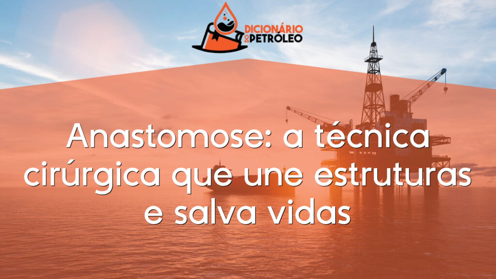 Anastomose: a técnica cirúrgica que une estruturas e salva vidas
