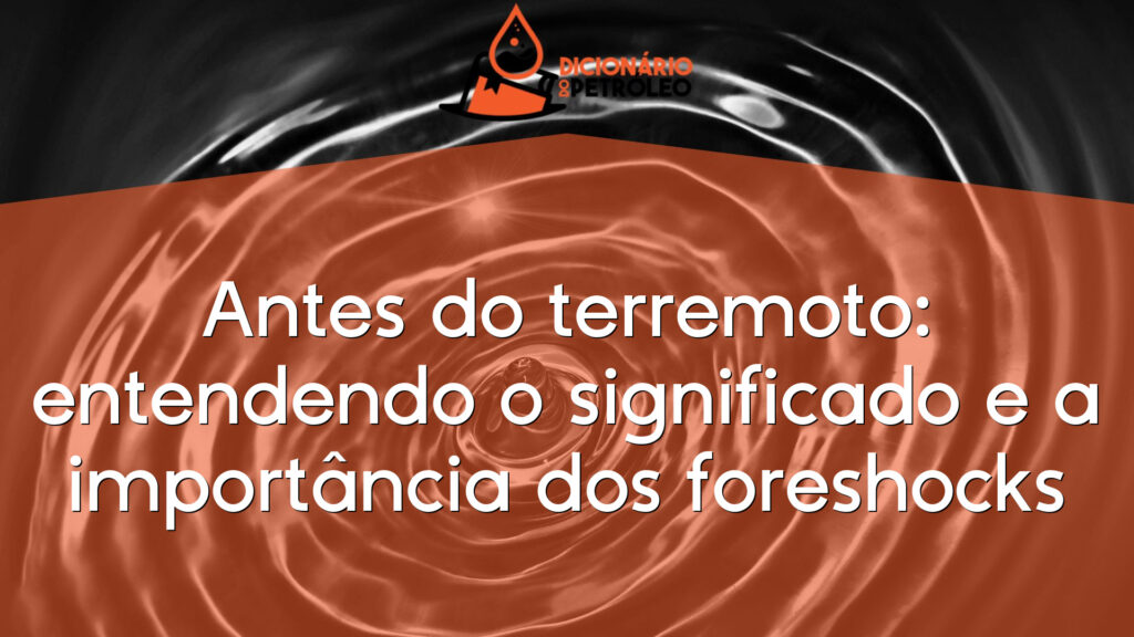 Antes do terremoto: entendendo o significado e a importância dos foreshocks