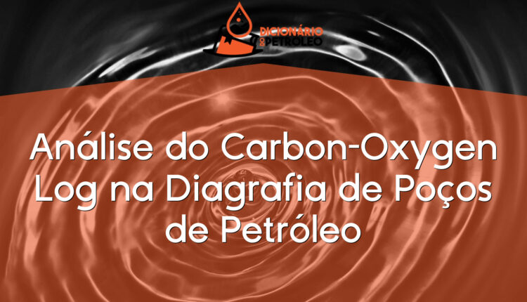 Análise do Carbon-Oxygen Log na Diagrafia de Poços de Petróleo