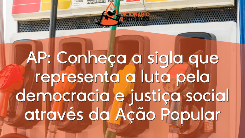 AP: Conheça a sigla que representa a luta pela democracia e justiça ...