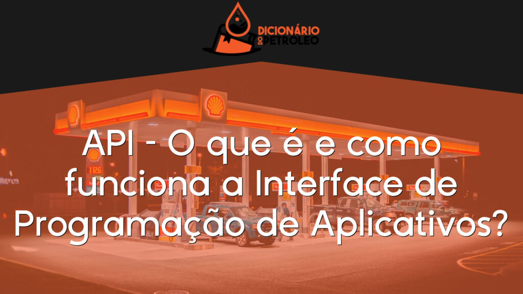 API – O que é e como funciona a Interface de Programação de Aplicativos?