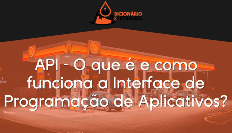 API – O que é e como funciona a Interface de Programação de Aplicativos?