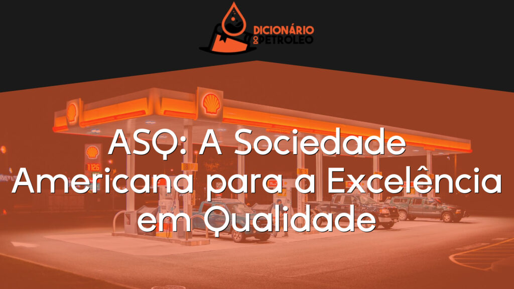 ASQ: A Sociedade Americana para a Excelência em Qualidade