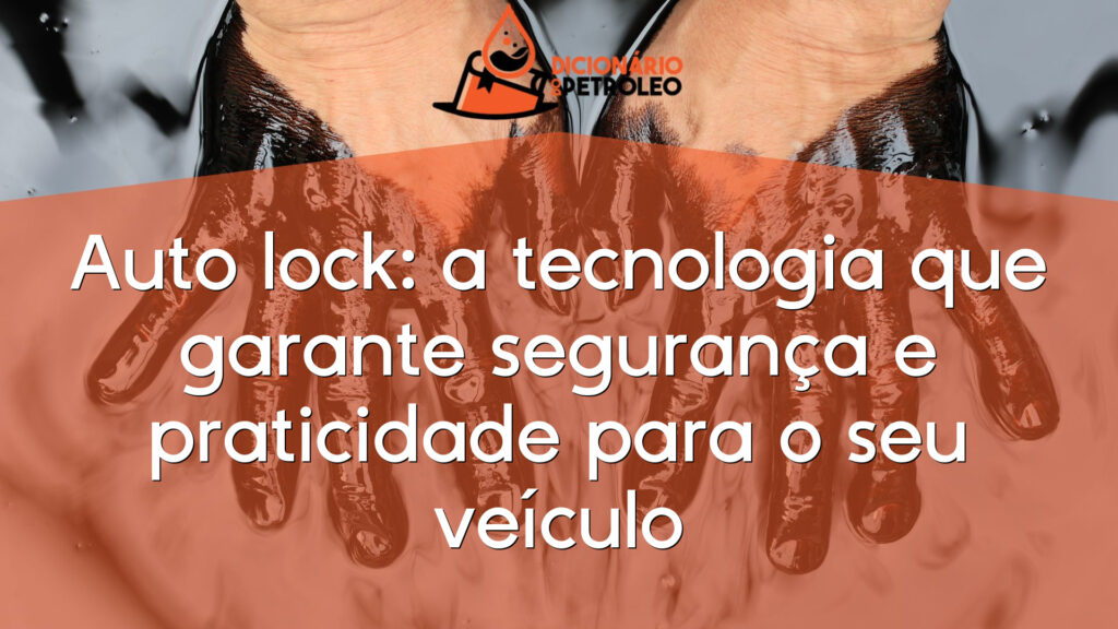 Auto lock: a tecnologia que garante segurança e praticidade para o seu veículo
