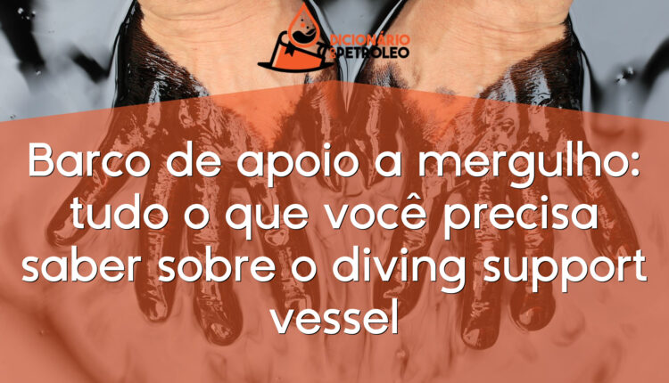 Barco de apoio a mergulho: tudo o que você precisa saber sobre o diving support vessel