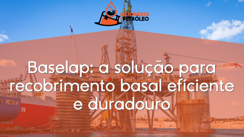 Baselap: a solução para recobrimento basal eficiente e duradouro