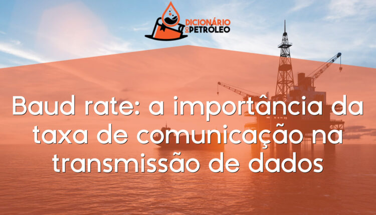 Baud rate: a importância da taxa de comunicação na transmissão de dados