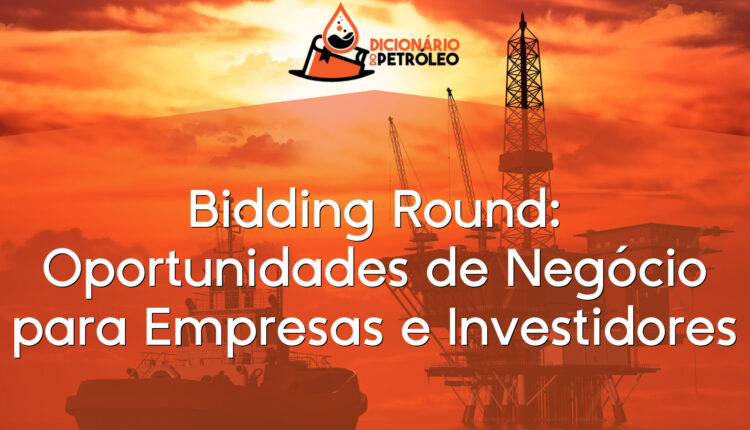 Bidding Round: Oportunidades de Negócio para Empresas e Investidores