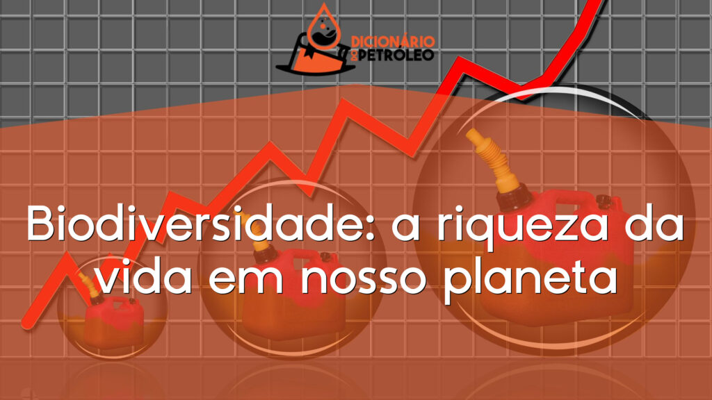 Biodiversidade: a riqueza da vida em nosso planeta