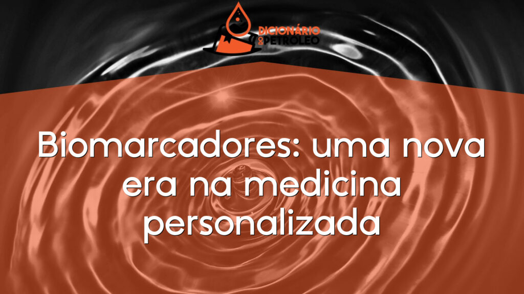 Biomarcadores: uma nova era na medicina personalizada
