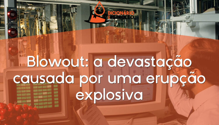 Blowout: a devastação causada por uma erupção explosiva
