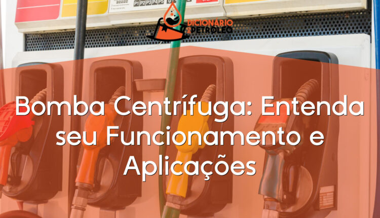 Bomba Centrífuga: Entenda seu Funcionamento e Aplicações