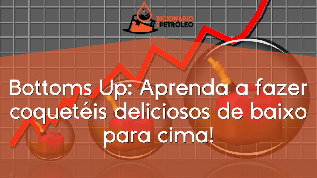 Bottoms Up: Aprenda a fazer coquetéis deliciosos de baixo para cima!