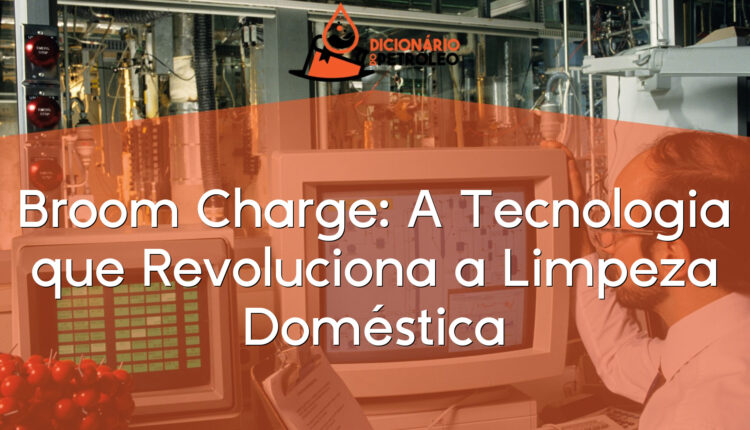 Broom Charge: A Tecnologia que Revoluciona a Limpeza Doméstica