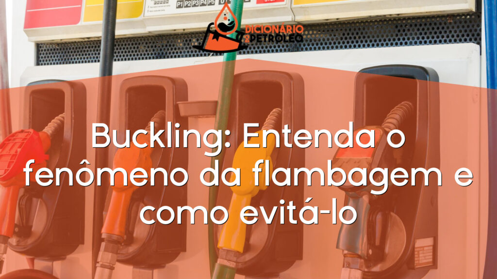 Buckling: Entenda o fenômeno da flambagem e como evitá-lo