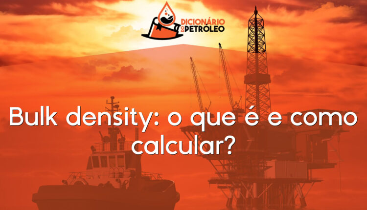 Bulk density: o que é e como calcular?