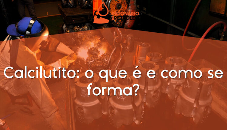 Calcilutito: o que é e como se forma?