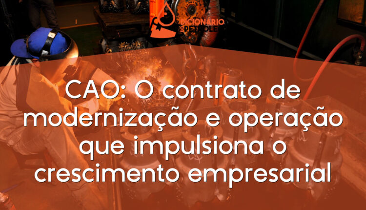 CAO: O contrato de modernização e operação que impulsiona o crescimento empresarial