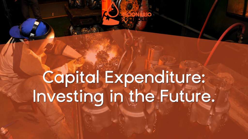 Capital Expenditure: Investing in the Future.