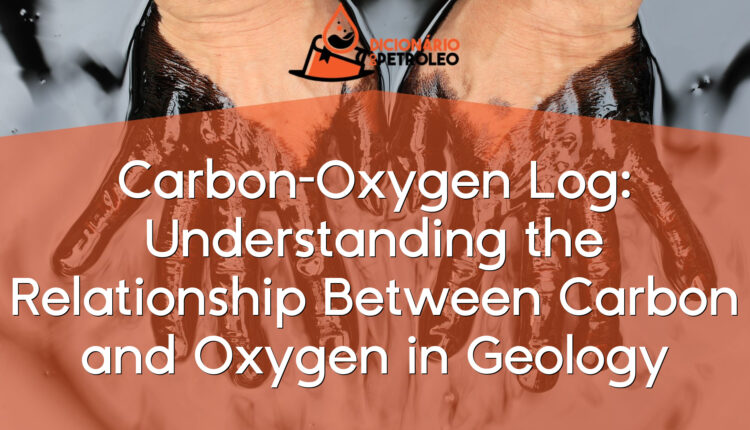 Carbon-Oxygen Log: Understanding the Relationship Between Carbon and Oxygen in Geology