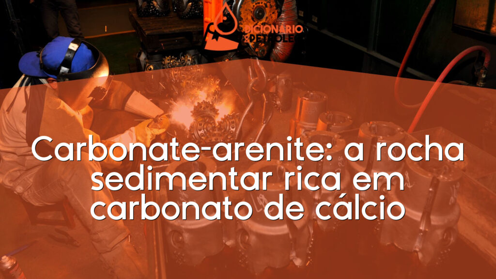 Carbonate-arenite: a rocha sedimentar rica em carbonato de cálcio
