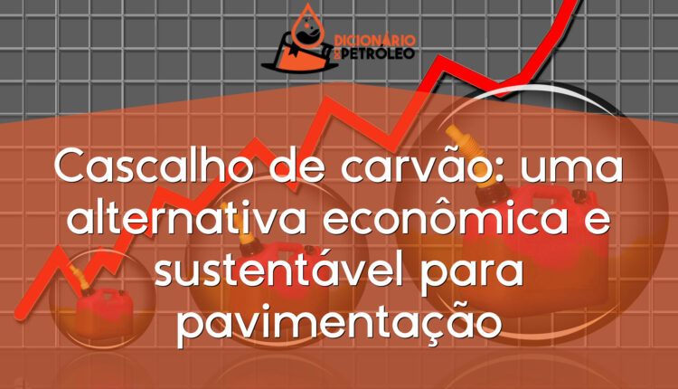Cascalho de carvão: uma alternativa econômica e sustentável para pavimentação