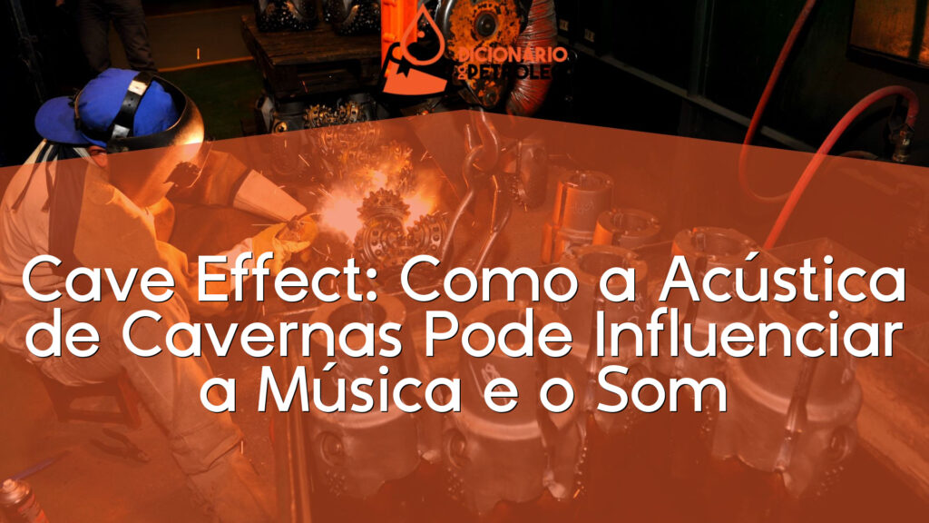 Cave Effect: Como a Acústica de Cavernas Pode Influenciar a Música e o Som