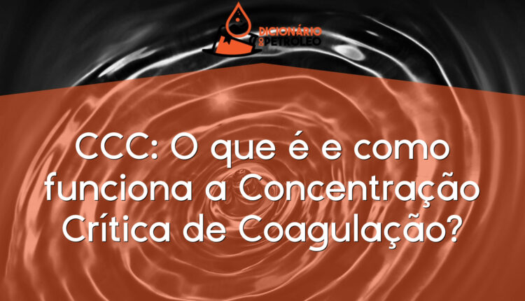 CCC: O que é e como funciona a Concentração Crítica de Coagulação?