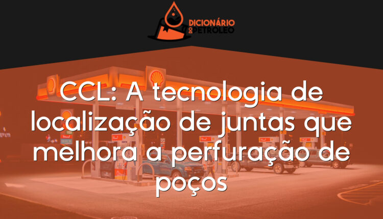 CCL: A tecnologia de localização de juntas que melhora a perfuração de poços