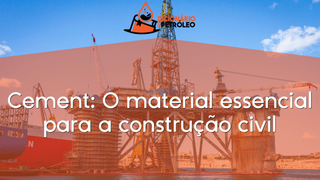 Cement: O material essencial para a construção civil