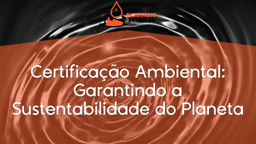 Certificação Ambiental: Garantindo a Sustentabilidade do Planeta