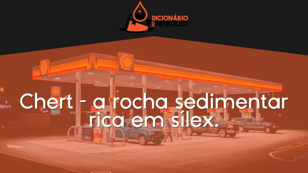 Chert – a rocha sedimentar rica em sílex.