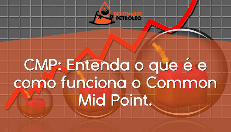 CMP: Entenda o que é e como funciona o Common Mid Point.